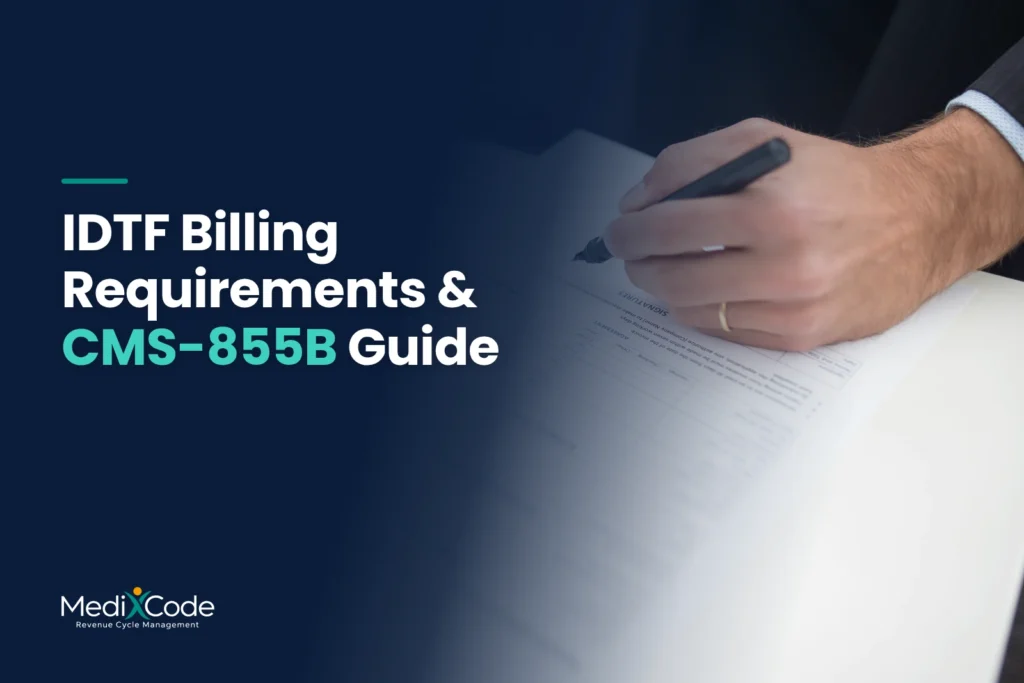 A hand in a suit sleeve signs a printed form on a white desk. Beside it, on navy, is the title "IDTF Billing Requirements & CMS-855B Guide" with the MedixCode logo.